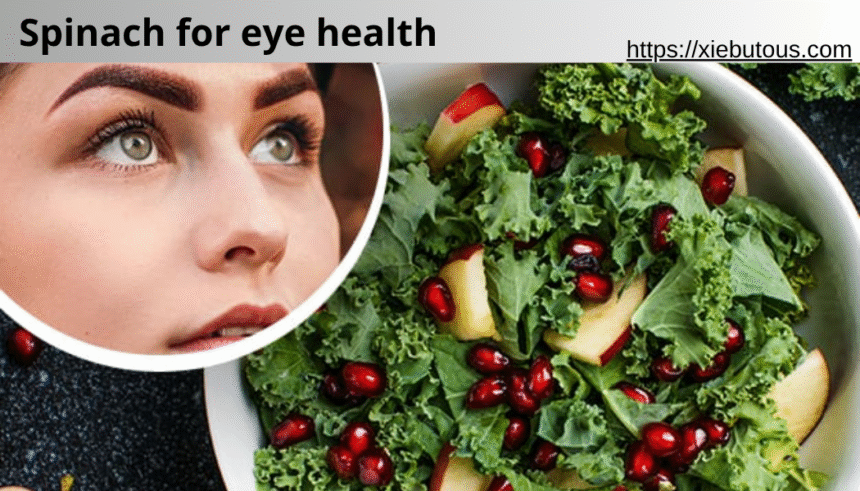 spinach for eye health​