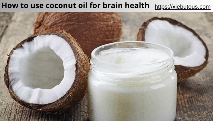 how to use coconut oil for brain health