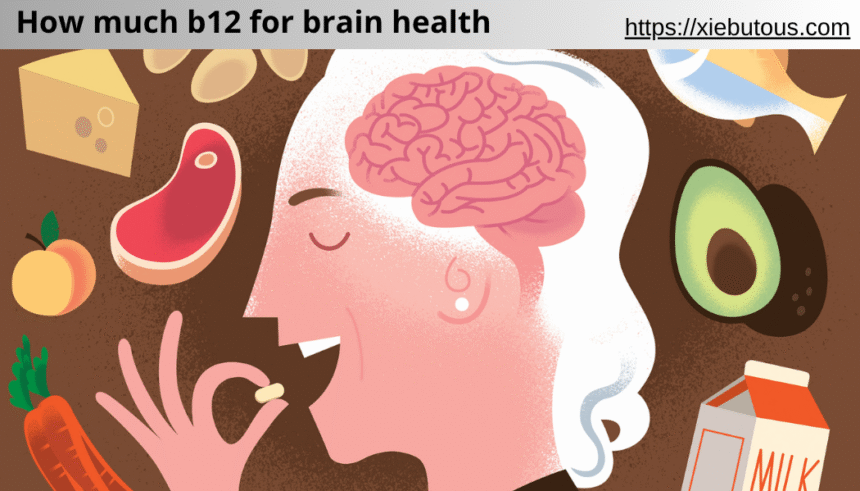 how much b12 for brain health